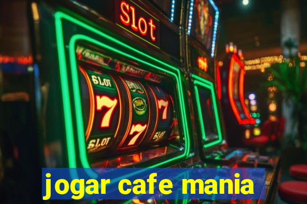 jogar cafe mania